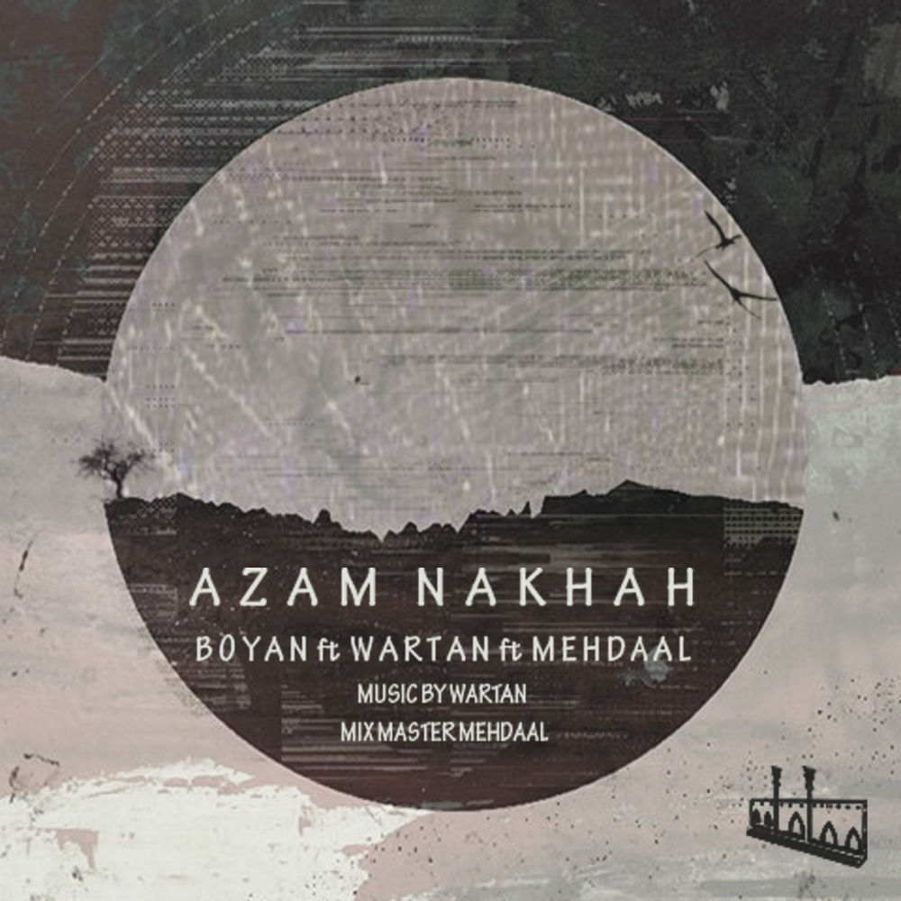 Boyan Ft Wartan Ft Mehdaal - Azam Nakhah