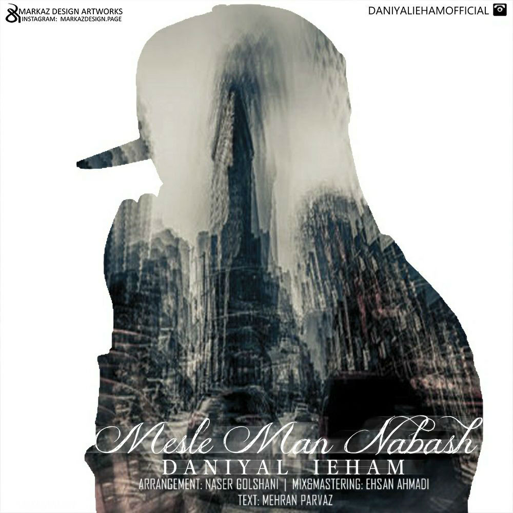 Daniyal Ieham - Mesle Man Nabash