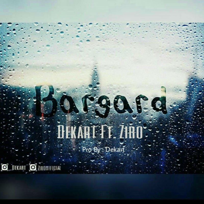 Dekart Ft Ziro - Bargard
