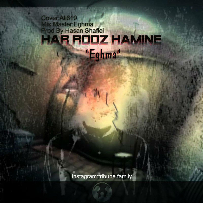 Eghma - Har Rooz Hamine