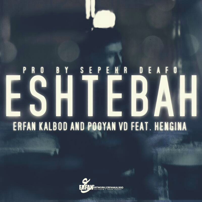 Erfan Kalbod & Vd Ft Hengina - Eshtebah