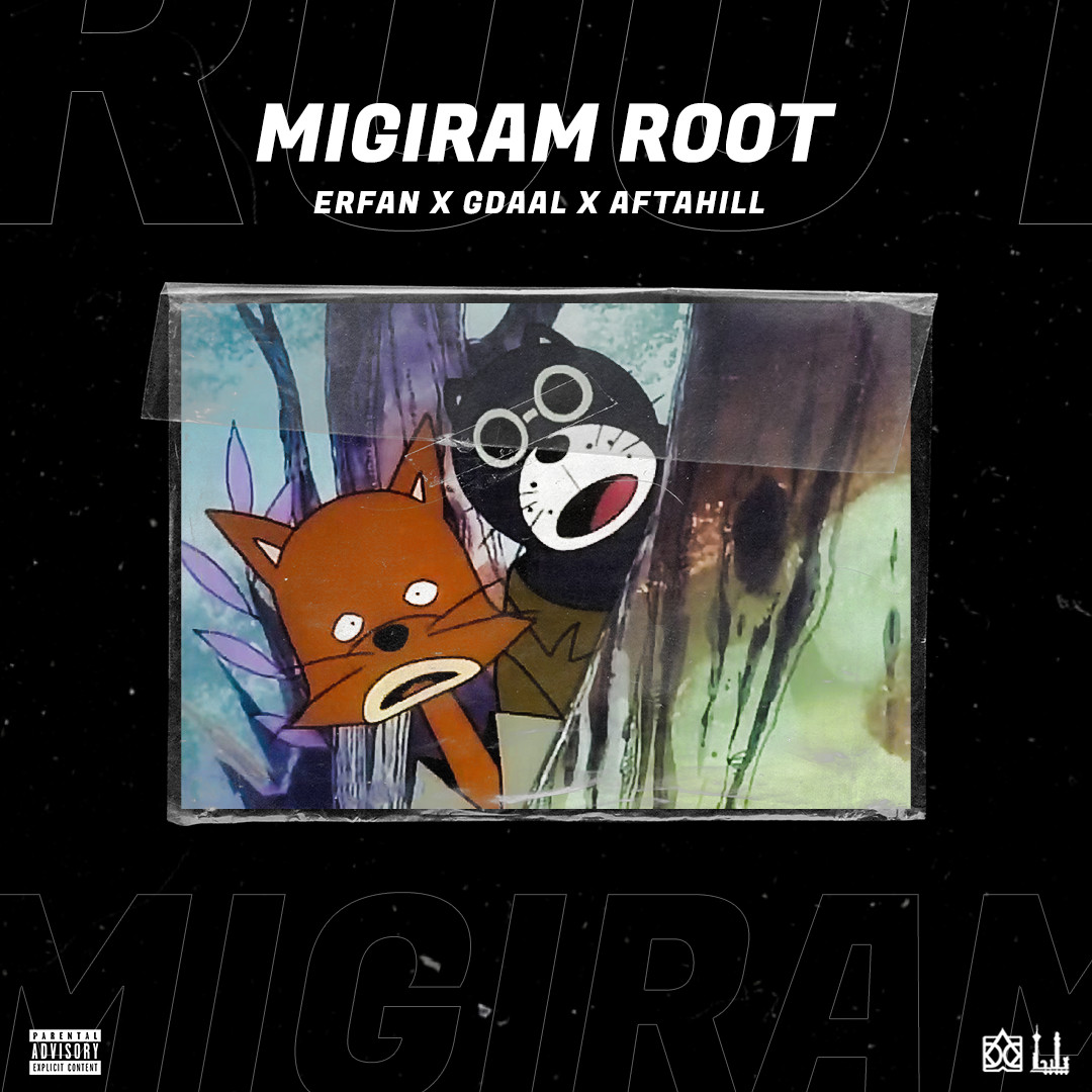 Erfan & Gdaal Ft Afta Hill - Migiram Root