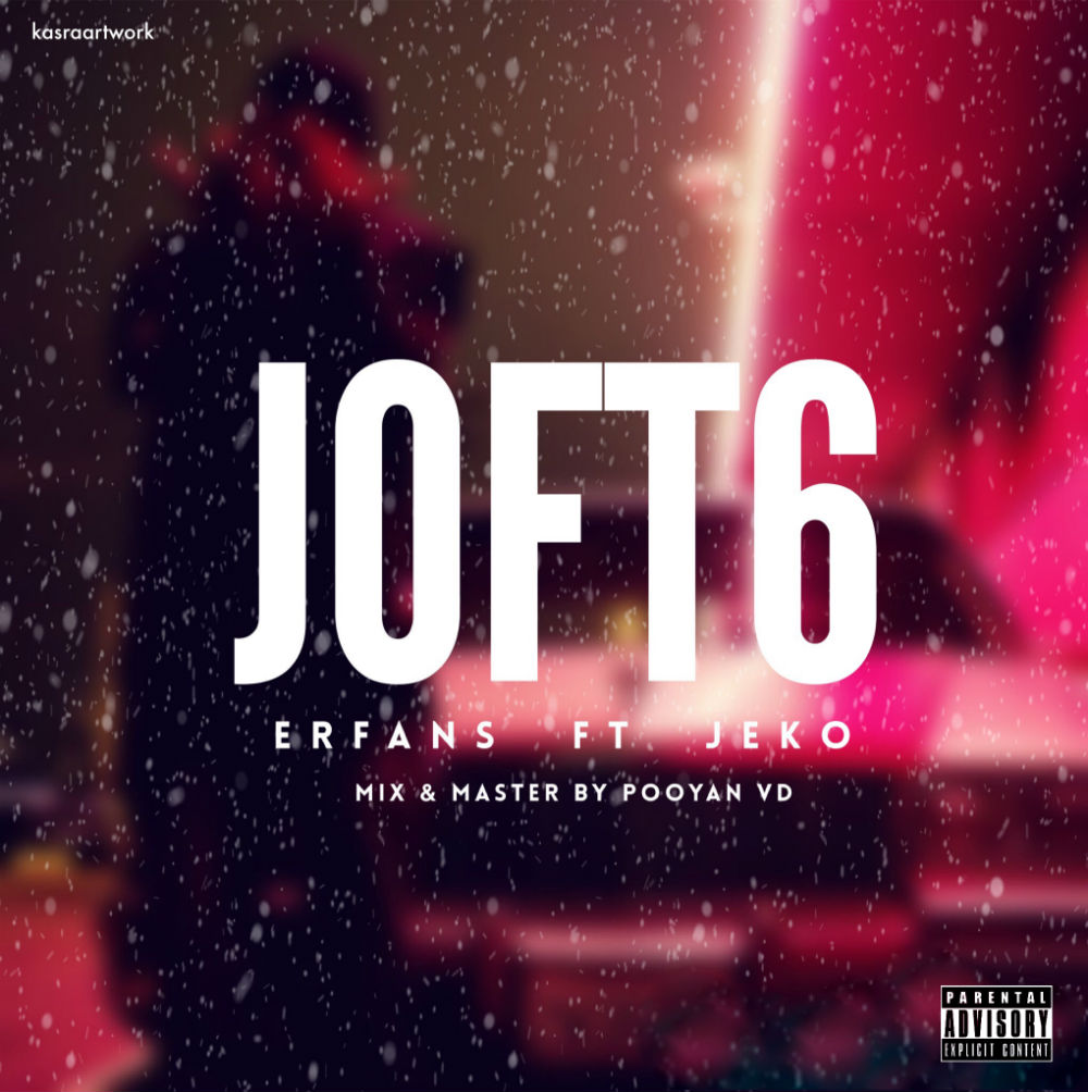 Erfan S Ft Jeiko - Joft 6