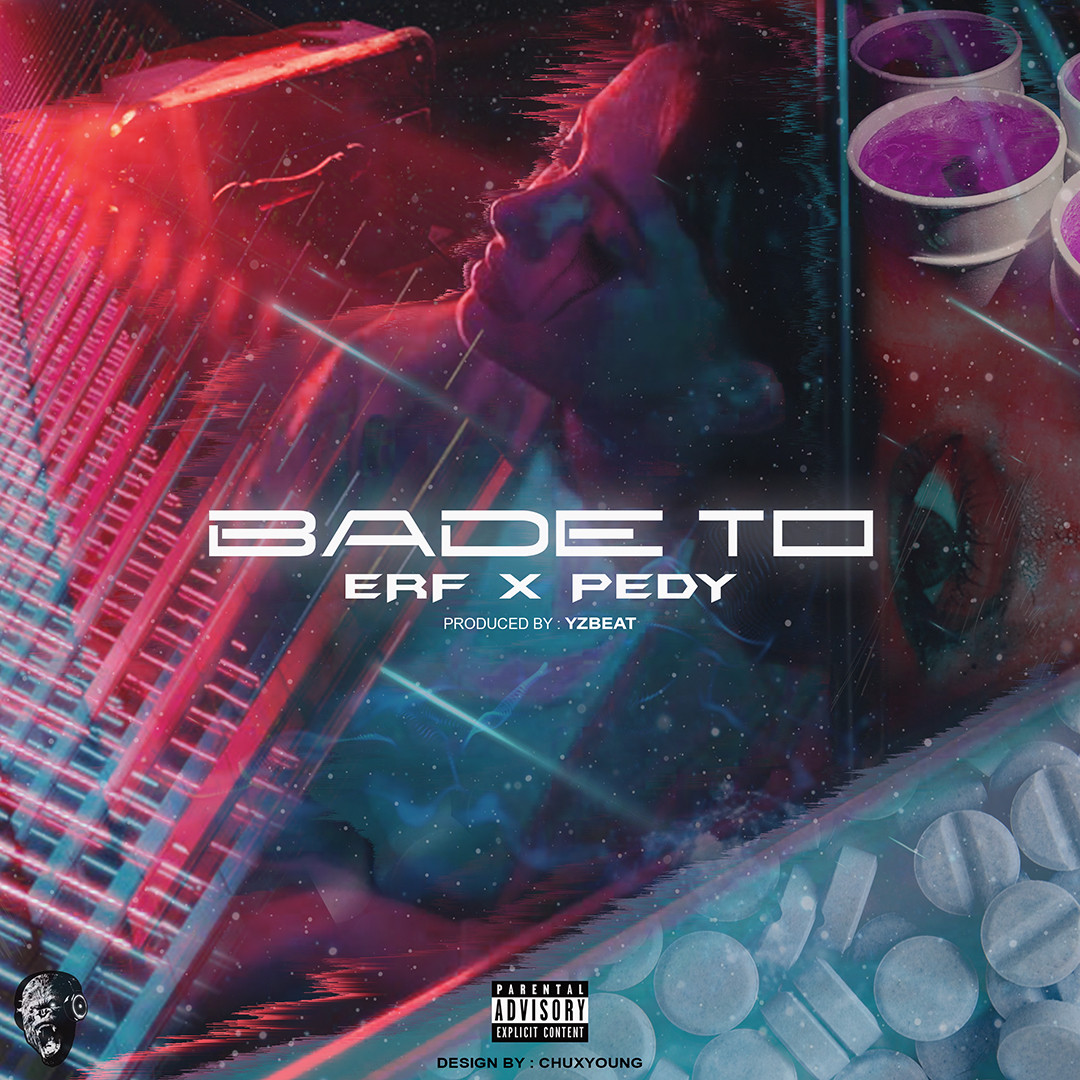 Erf x Pedy - Bade To