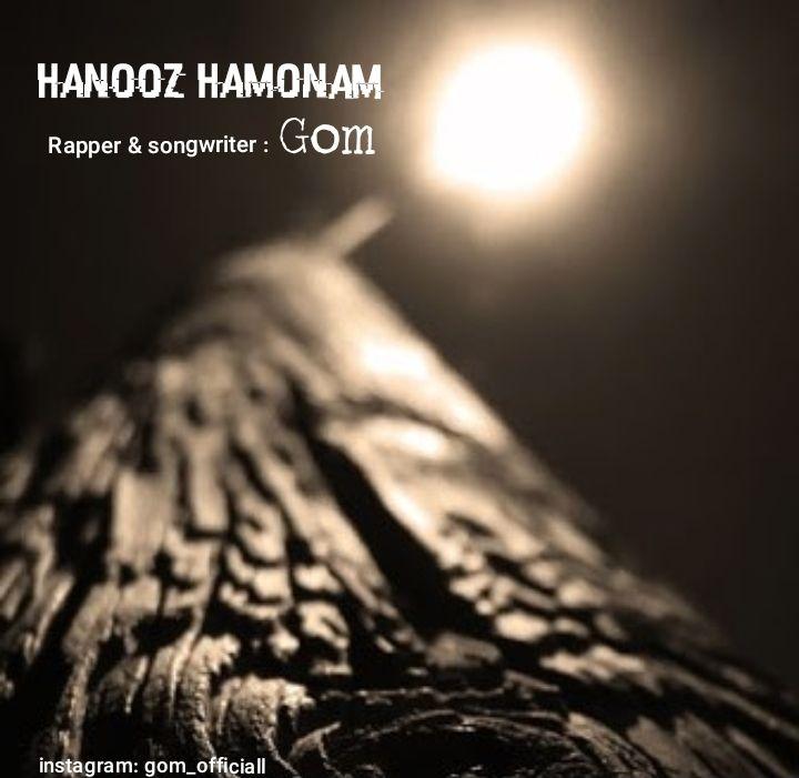 Gom - Hanooz Hamonam
