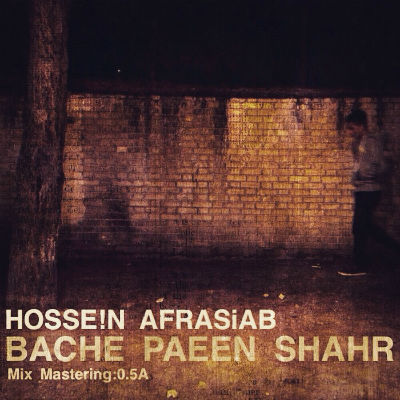 حسین افراسیاب - بچه پایین شهر