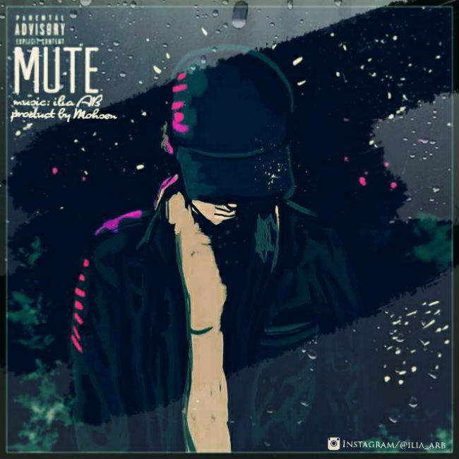 آهنگ Mute از ایلیا A.B