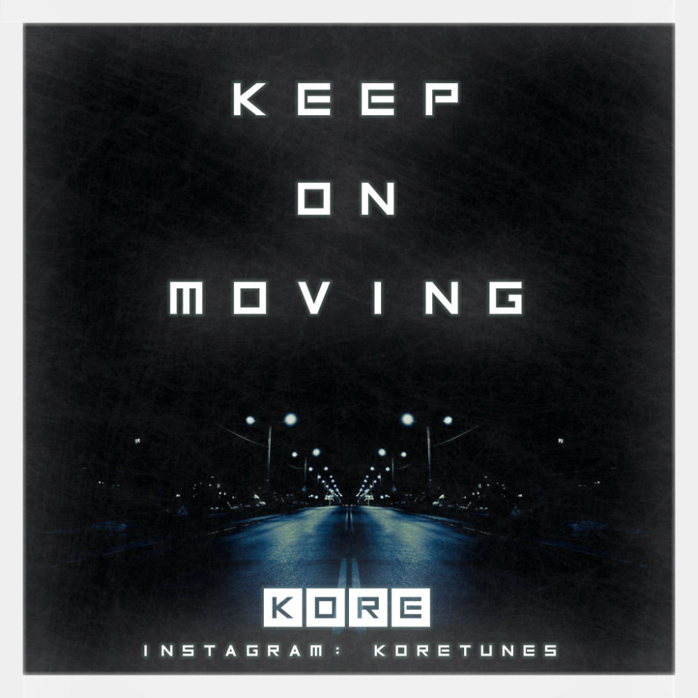 KORE - Keep On Moving