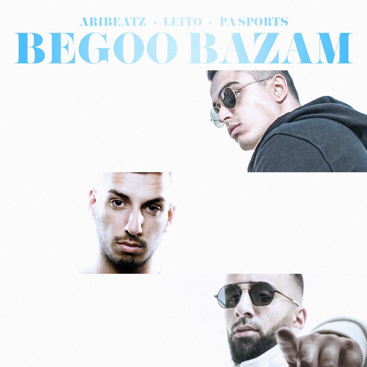 AriBeatz & Behzad Leito Ft Pa Sports - Begoo Bazam