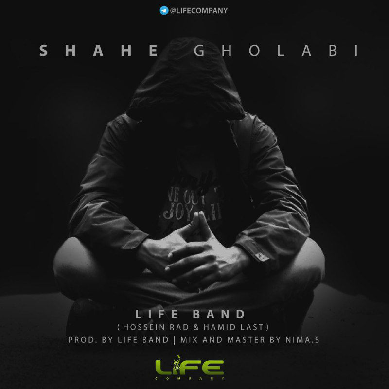 Life Band - Shahe Gholabi