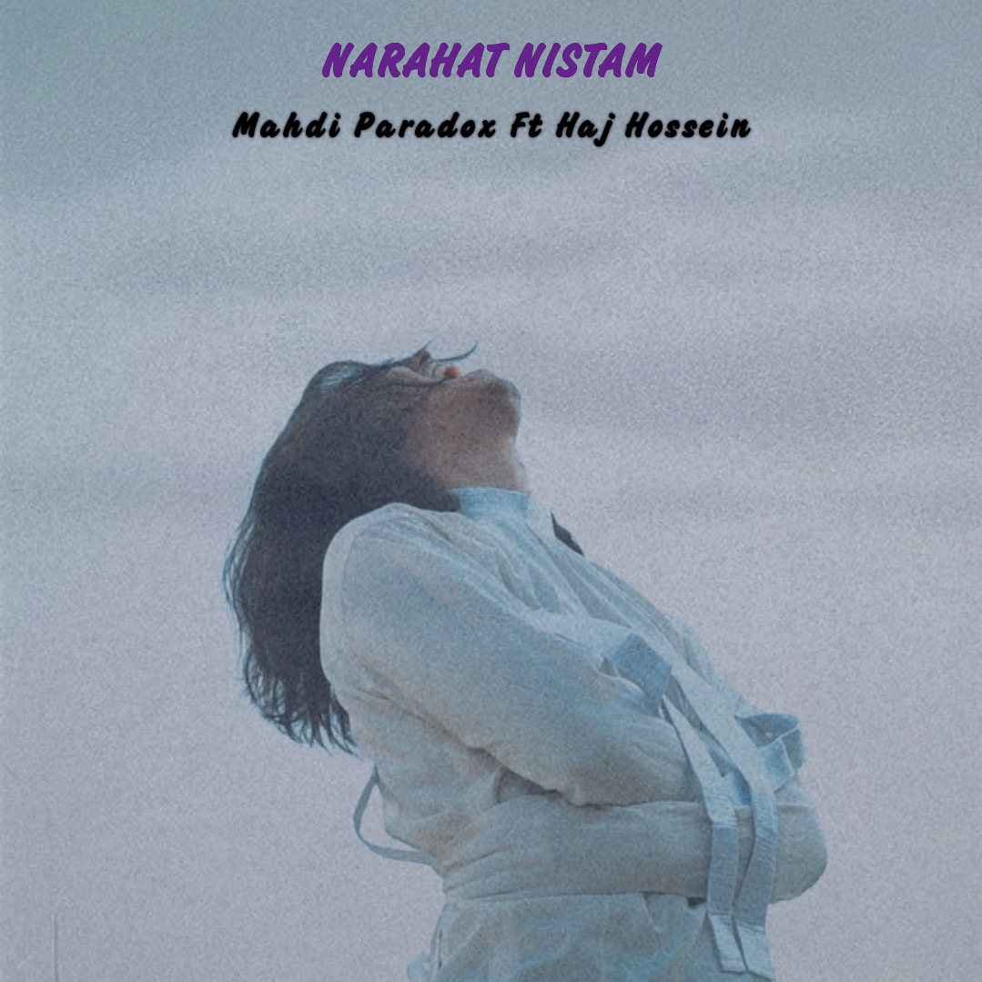 Mahdi Paradox Ft Haj Hossein - Narahat Nistam