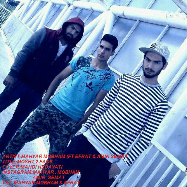 Mahyar Mobham Ft Efrat & Amin Semat - Mosht Too Fak