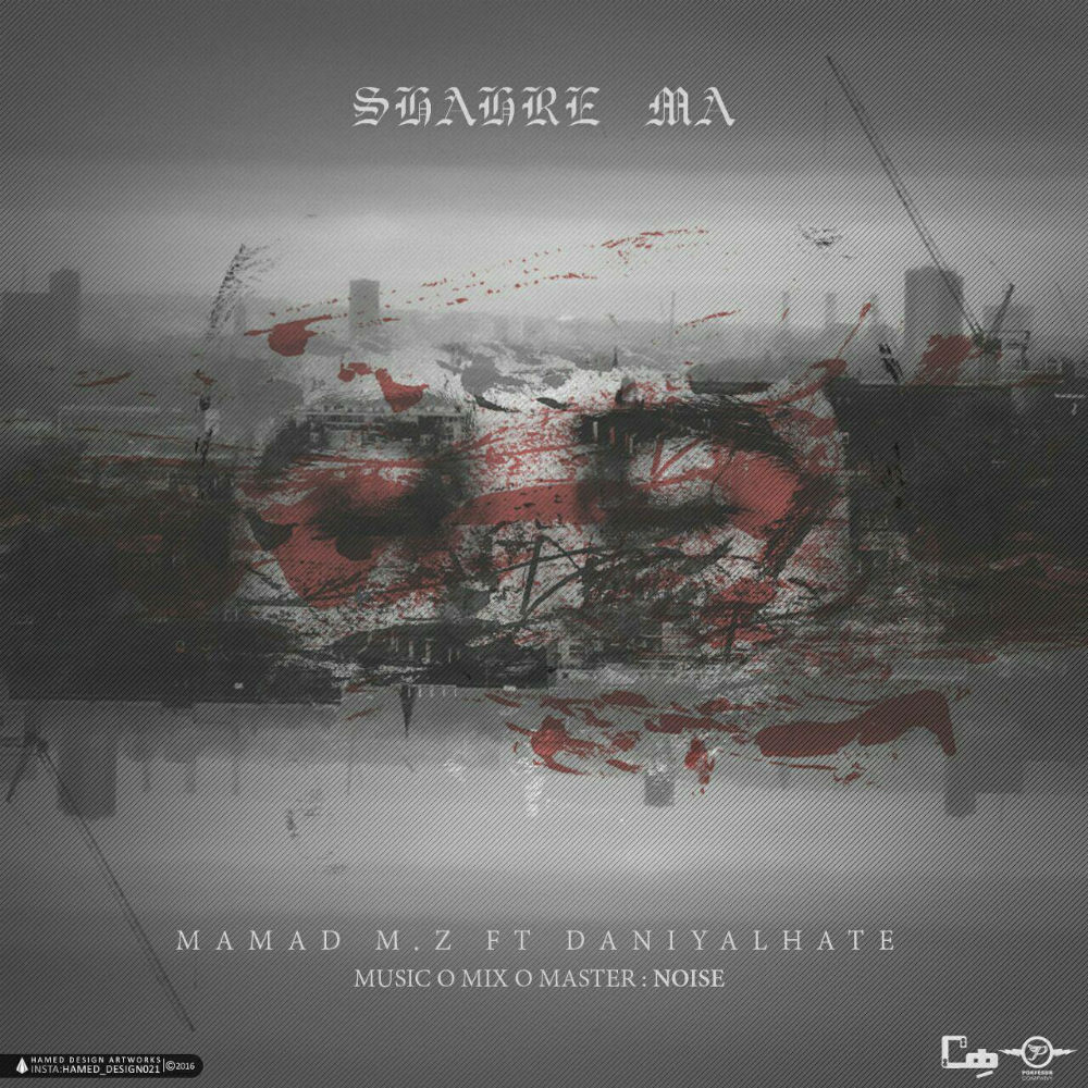 Mamad MZ Ft Daniyal Hate - Shahre Ma
