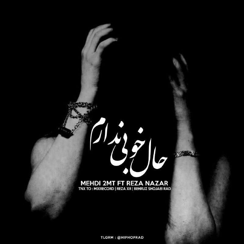 Mahdi2mt Ft Reza Nazar - Hale Khoobi Nadaram