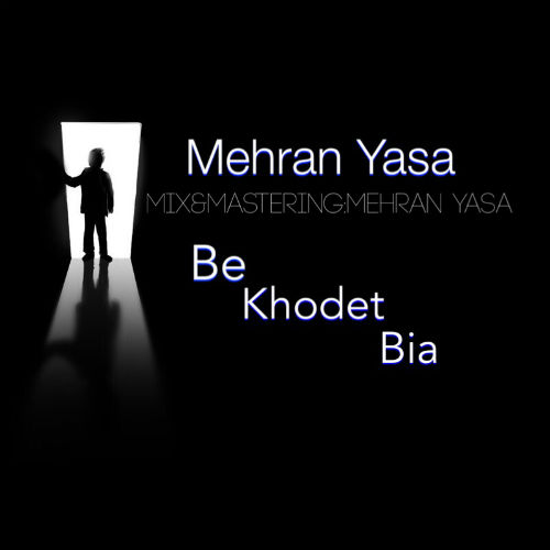 مهران یاسا - به خودت بیا