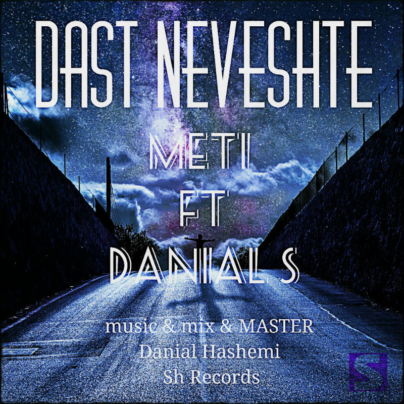 Meti Ft Danial S - Dast Neveshte