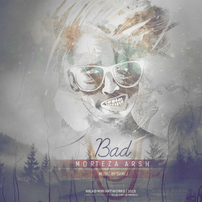 مرتضی عرش - بد