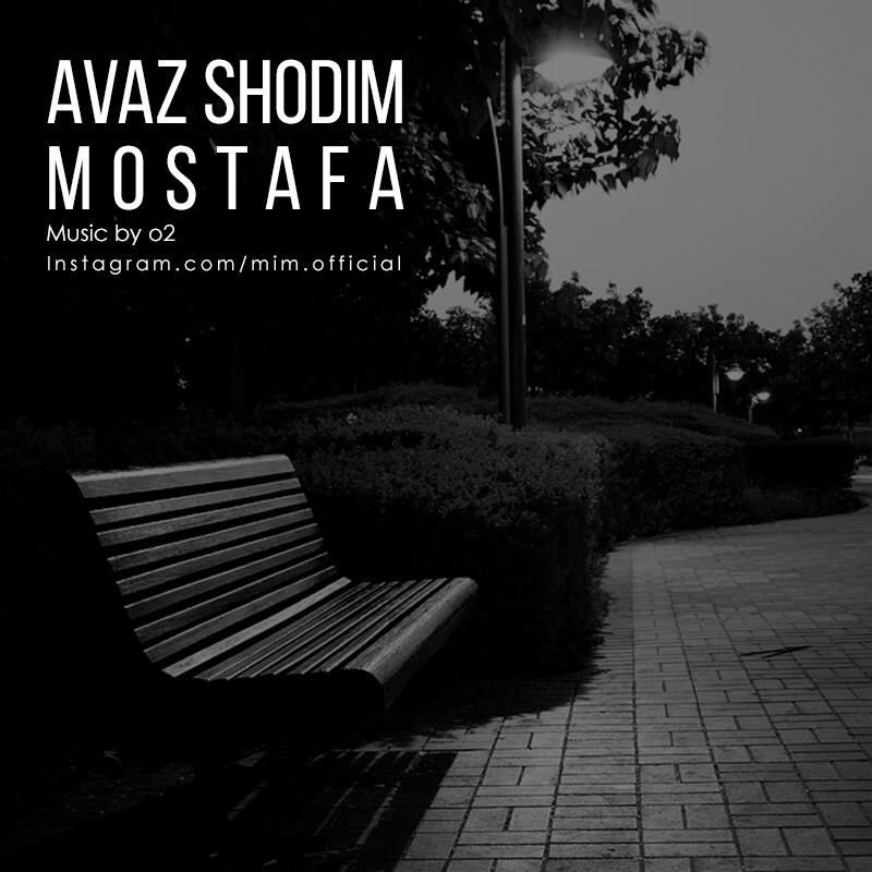Mostafa - Man Avaz Shodam