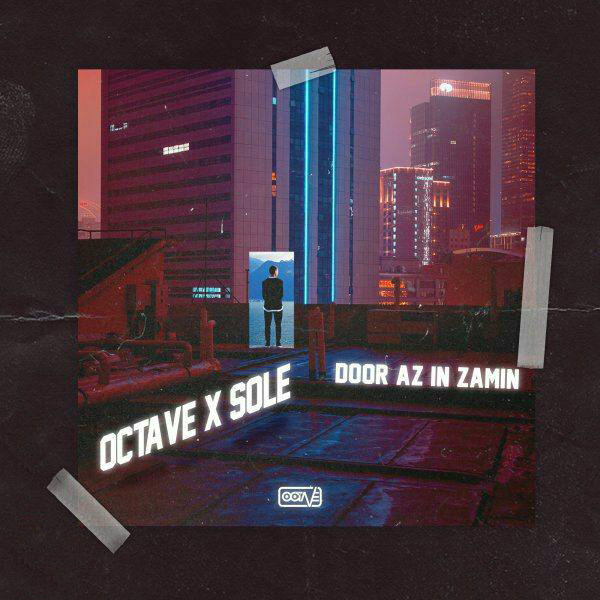 Octave X Sole - Door Az In Zamin