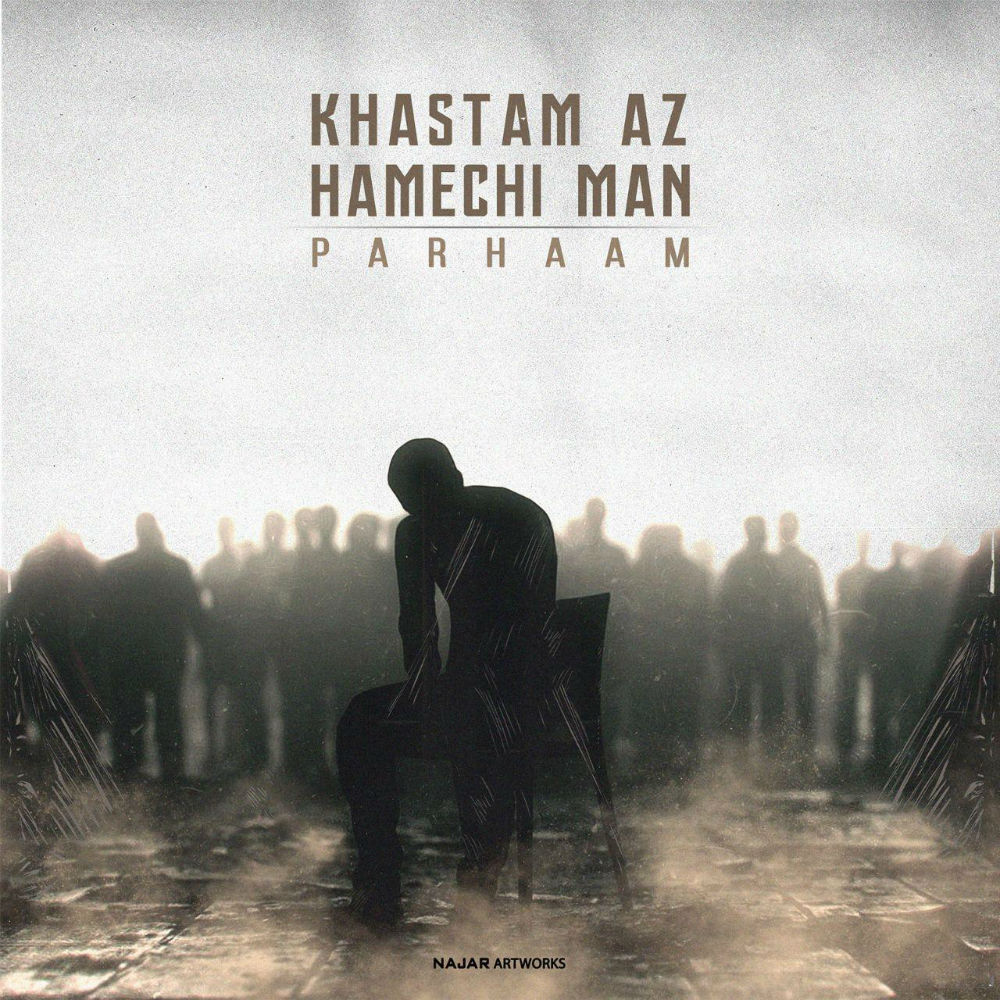 Parhaam - Khastam Az Hamechi Man