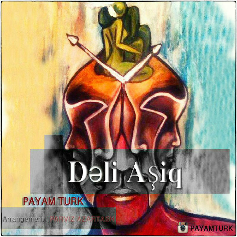 Payam Turk - Deli Asiq