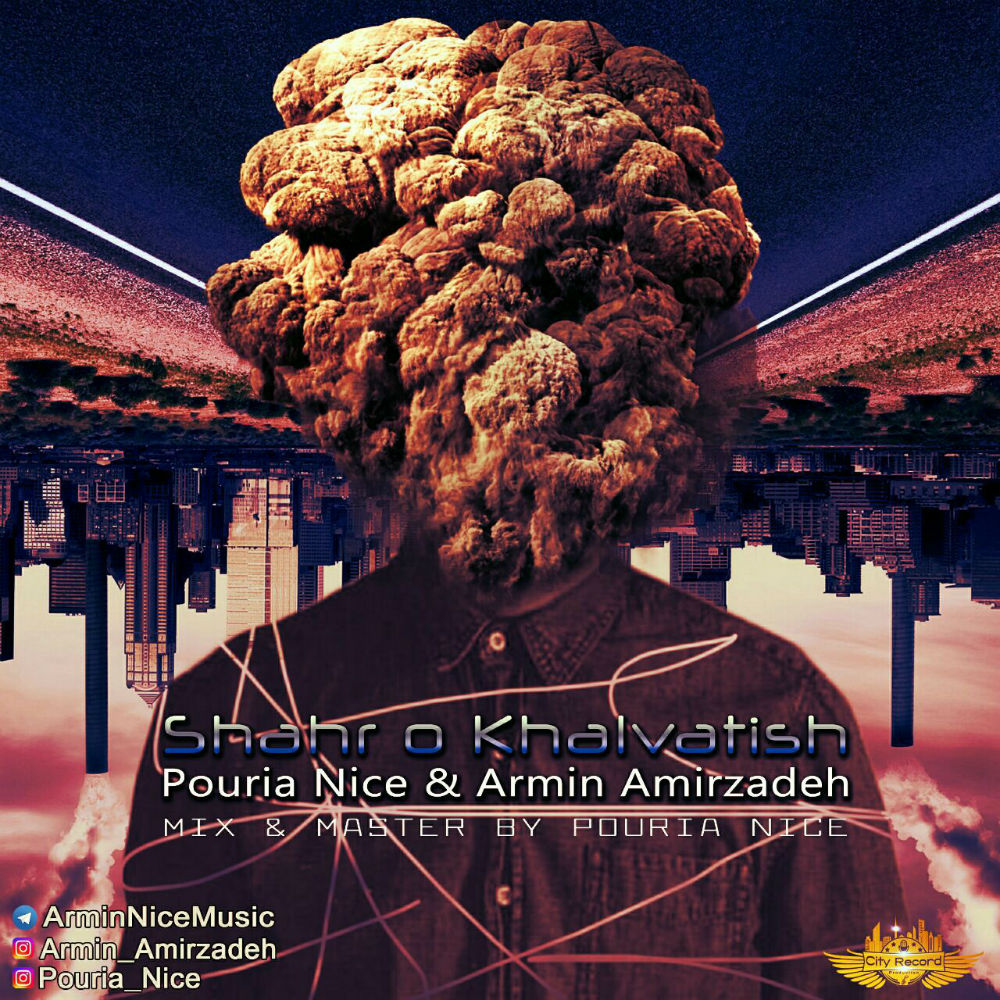 Pouria Nice & Armin Amirzadeh - Shahr o Khalvatish