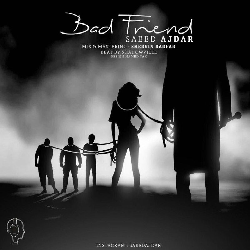 Saeed Ajdar - Bad Friend