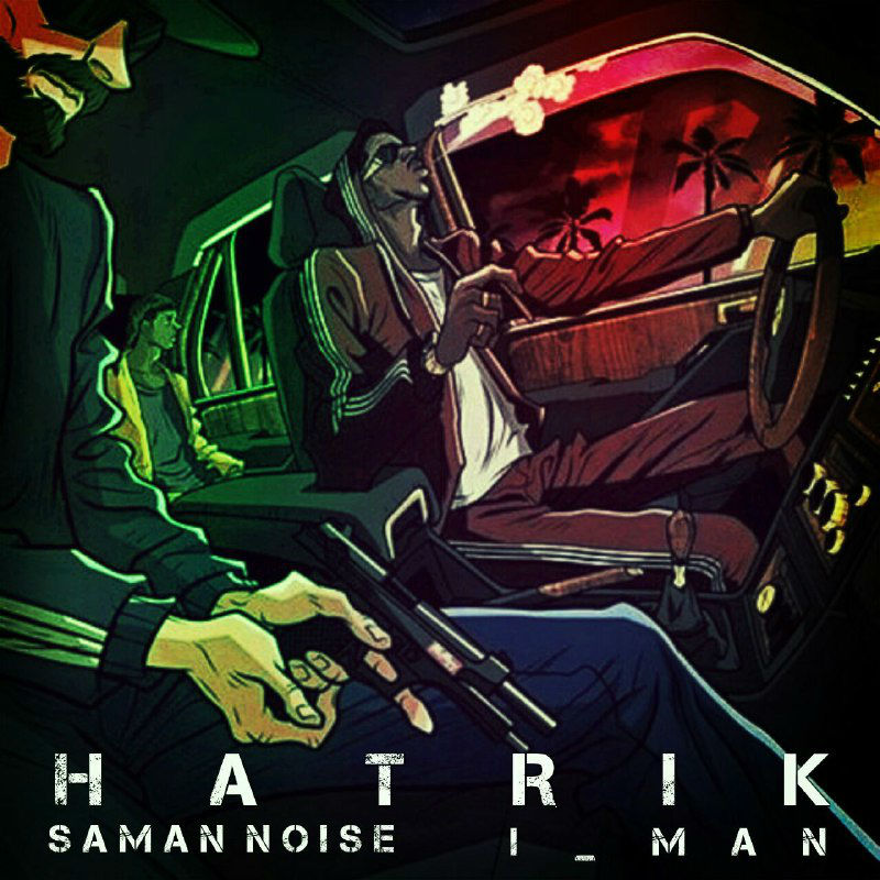 Saman Noise Ft I_Man - Hatrik