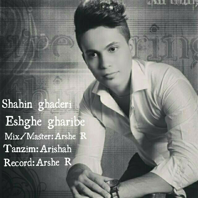 Shahin Ghaderi - Eshghe Gharibe