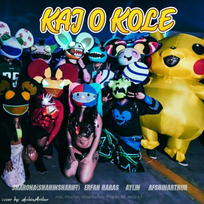 Sharona Ft Erfan Haras & Aylin & Afshin Arthur - Kaj o Kole