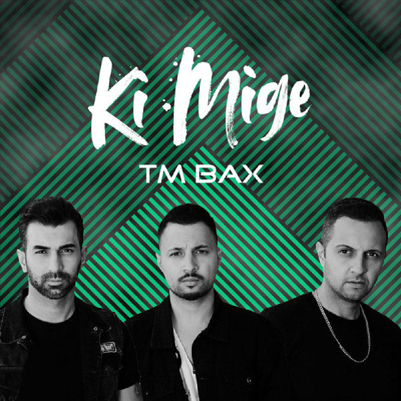 TM Bax - Ki Mige