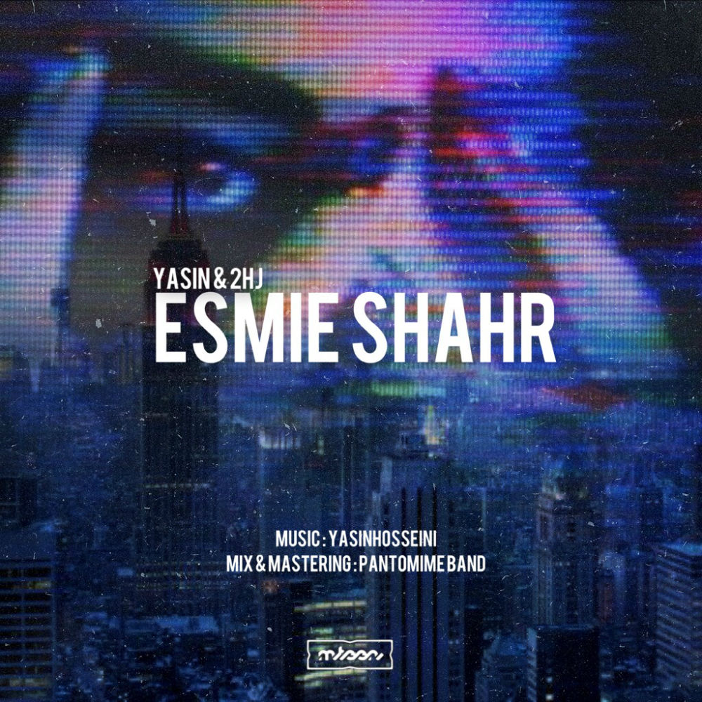Yasin & 2HJ - Esmiye Shahr