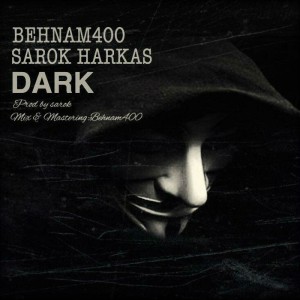 آهنگ Dark از بهنام۴۰۰ و سروک هرکس