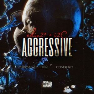 آهنگ Aggressive از EDiN21 و i2c