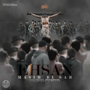 آهنگ مسیح بی سر از احسان