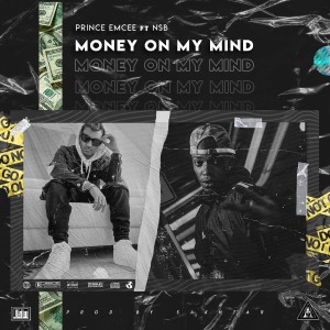 آهنگ Money On My Mind از پرینس اِم سی و اِن اِس بی