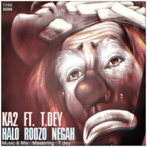 آهنگ جدید Ka2 و T-Dey به نام حال و روزو نگاه