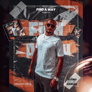 آهنگ Find A Way از Ku$h-A