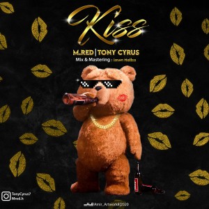 آهنگ Kiss از M.Red و Tony Cyrus