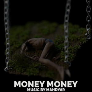 ویدیوی Money Money از مهدیار آقاجانی