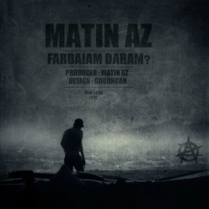 آهنگ جدید Matin-AZ به نام فرداییم دارم؟