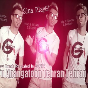 آهنگ سینا پلی جی –  تو آهنگاتون تهران تهران