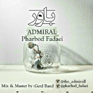 آهنگ باور از ادمیرال و فربد فدایی