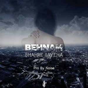 آهنگ شهر سایه ها از بهنام