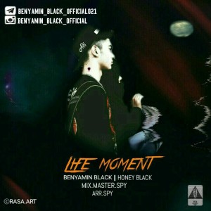 آهنگ Life Moment از بنیامین بلک و هانیه بلک