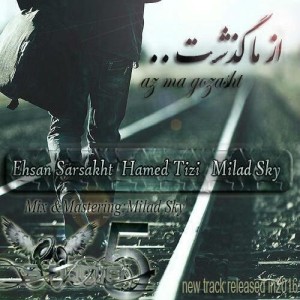 آهنگ از ما گذشت از سرسخت، اسکای و تیزی