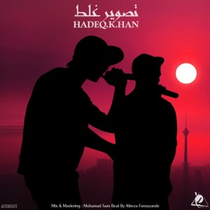 آهنگ تصویر غلط از حادق.کیهان