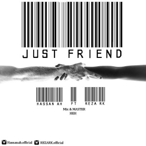 آهنگ Just Friend از حسن AH و رضا RK