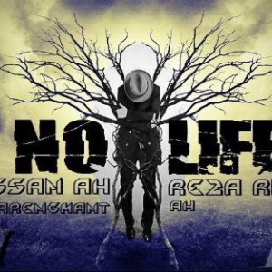 آهنگ No Life از حسن ای اچ و رضا آر کی