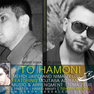 آهنگ مهدی جاوید و نیما زئوس به نام تو همونی